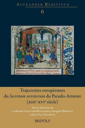 Cover image for Trajectoires Europeennes Du 'Secretum Secretorum' Du Pseudo-Aristote (Xiiie-Xvie Siecle)