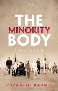 Cover image for The Minority Body: A Theory of Disability