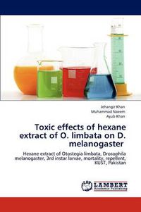 Cover image for Toxic effects of hexane extract of O. limbata on D. melanogaster
