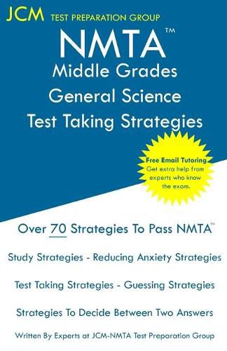 Cover image for NMTA Middle Grades General Science - Test Taking Strategies: NMTA 204 Exam - Free Online Tutoring - New 2020 Edition - The latest strategies to pass your exam.