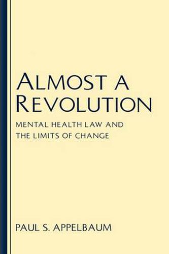 Cover image for Almost a Revolution: Mental Health Law and the Limits of Change