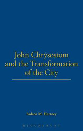 Cover image for John Chrysostom and the Transformation of the City