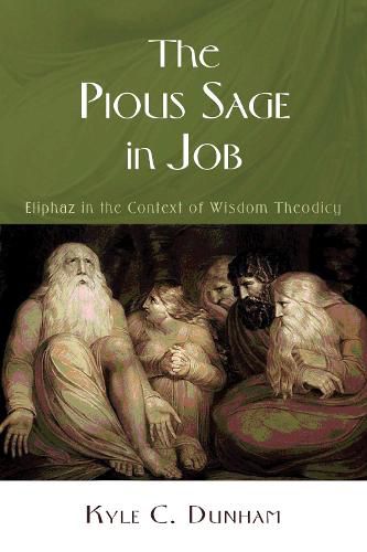 Cover image for The Pious Sage in Job: Eliphaz in the Context of Wisdom Theodicy