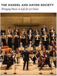 Cover image for The Handel and Haydn Society: Bringing Music to Life for 200 Years