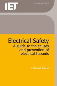 Cover image for Electrical Safety: A guide to the causes and prevention of electrical hazards