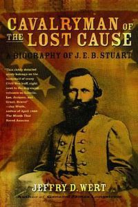 Cover image for Cavalryman of the Lost Cause: A Biography of J. E. B. Stuart