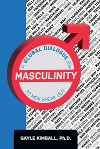 Cover image for A Global Dialogue on Masculinity: 33 Men Speak Out