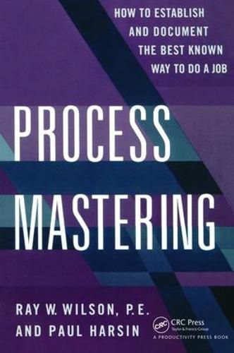 Cover image for Process Mastering: How to Establish and Document the best known way to do a Job