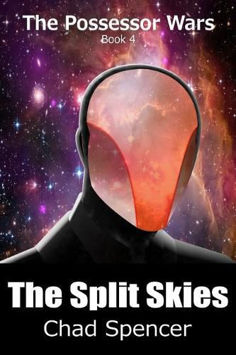 Cover image for The Split Skies: The Possessor Wars, Book 4