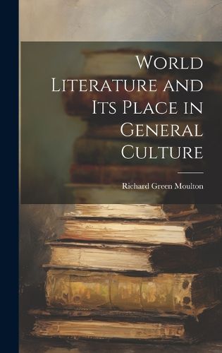 World Literature and Its Place in General Culture