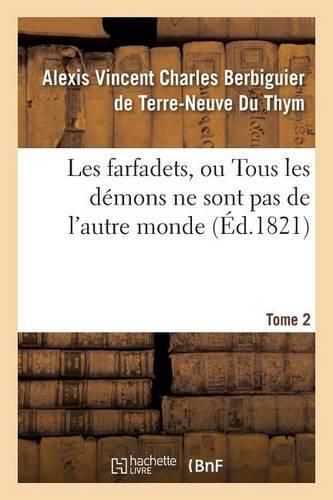 Cover image for Les Farfadets, Ou Tous Les Demons Ne Sont Pas de l'Autre Monde. Tome 2