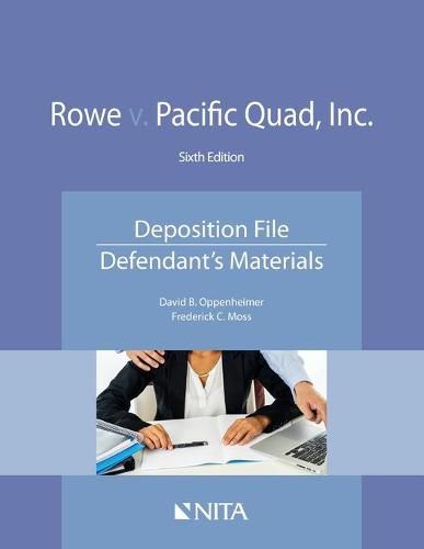 Cover image for Rowe V. Pacific Quad, Inc.: Deposition File, Defendant's Materials