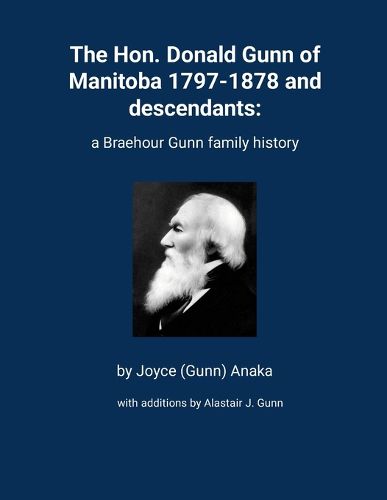 Cover image for The Hon. Donald Gunn of Manitoba 1797-1878 and descendants