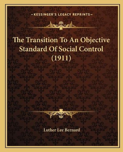 The Transition to an Objective Standard of Social Control (1911)