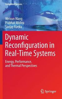 Cover image for Dynamic Reconfiguration in Real-Time Systems: Energy, Performance, and Thermal Perspectives