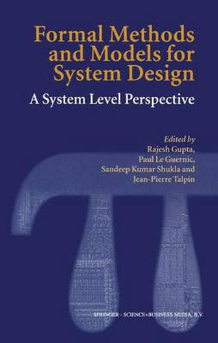 Cover image for Formal Methods and Models for System Design: A System Level Perspective