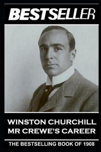 Cover image for Winston Churchill - Mr Crewe's Career: The Bestseller of 1908