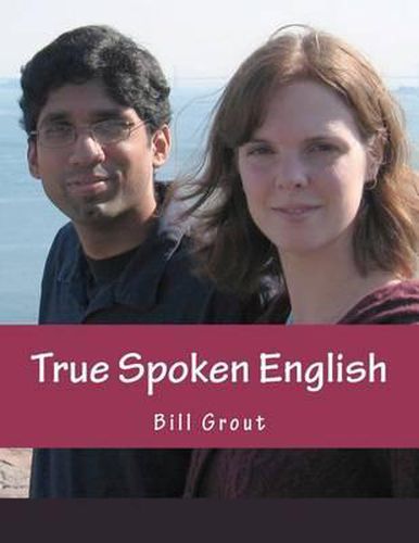 Cover image for True Spoken English: Learn the Secrets to Speaking English