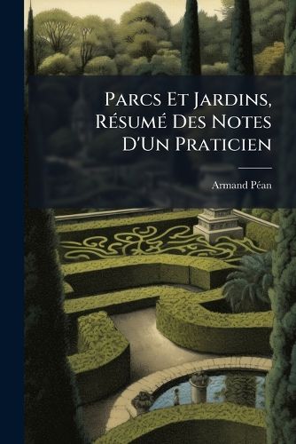 Cover image for Parcs Et Jardins, R Sum Des Notes D'Un Praticien