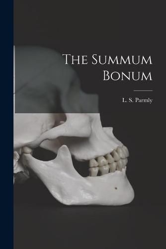 Cover image for The Summum Bonum [microform]