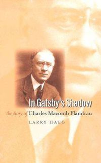 Cover image for In Gatsby's Shadow: The Story of Charles Macomb Flandrau