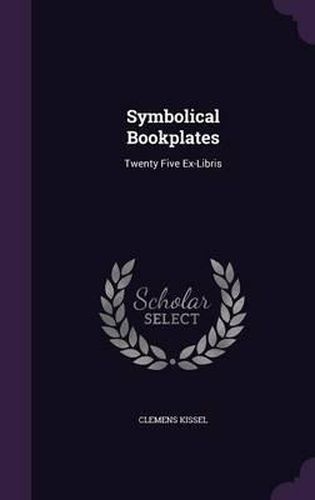 Cover image for Symbolical Bookplates: Twenty Five Ex-Libris