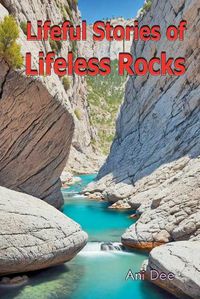 Cover image for Lifeful Stories of Lifeless Rocks