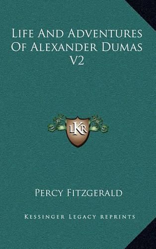 Cover image for Life and Adventures of Alexander Dumas V2