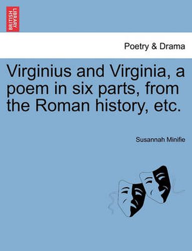 Cover image for Virginius and Virginia, a Poem in Six Parts, from the Roman History, Etc.