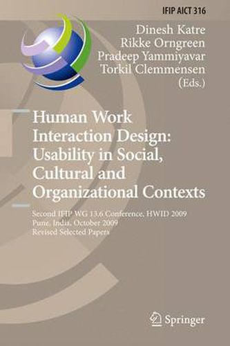 Cover image for Human Work Interaction Design: Usability in Social, Cultural and Organizational Contexts: Second IFIP WG 13.6 Conference, HWID 2009, Pune, India, October 7-8, 2009, Revised Selected Papers