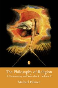 Cover image for The Philosophy of Religion: A Commentary and Sourcebook (Volume II)