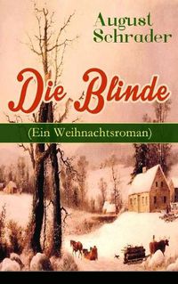 Cover image for Die Blinde (Ein Weihnachtsroman)