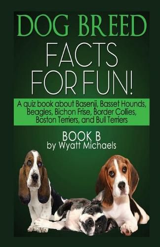 Dog Breed Facts for Fun! Book B