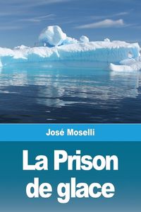 Cover image for La Prison de glace