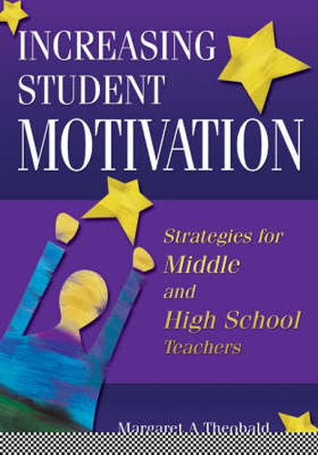 Cover image for Increasing Student Motivation: Strategies for Middle and High School Teachers