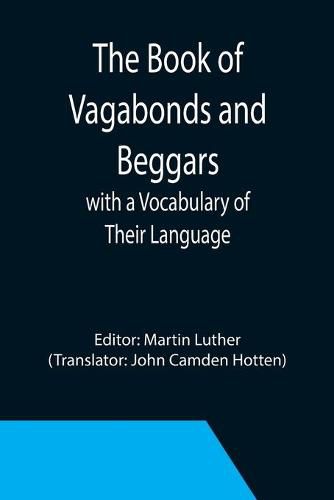 Cover image for The Book of Vagabonds and Beggars, with a Vocabulary of Their Language