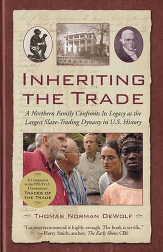 Cover image for Inheriting the Trade: A Northern Family Confronts Its Legacy as the Largest Slave-Trading Dynasty in U.S. History