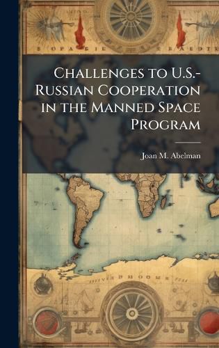Cover image for Challenges to U.S.-Russian Cooperation in the Manned Space Program