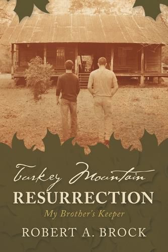 Turkey Mountain Resurrection: My Brother's Keeper