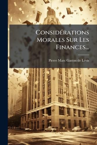 Cover image for Considerations Morales Sur Les Finances...