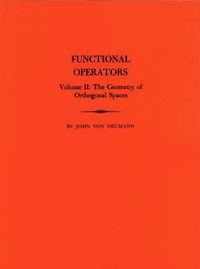 Cover image for Functional Operators (AM-22), Volume 2: The Geometry of Orthogonal Spaces. (AM-22)