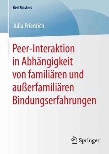 Cover image for Peer-Interaktion in Abhangigkeit von familiaren und ausserfamiliaren Bindungserfahrungen