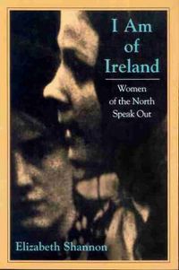 Cover image for I am of Ireland: Women of the North Speak Out