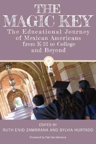 Cover image for The Magic Key: The Educational Journey of Mexican Americans from K-12 to College and Beyond