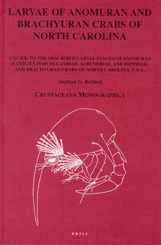 Cover image for Larvae of Anomuran and Brachyuran Crabs of North Carolina: A Guide to the Described Larval Stages of Anomuran (Families Porcellanidae, Albuneidae, and Hippidae) and Brachyuran Crabs of North Carolina, USA