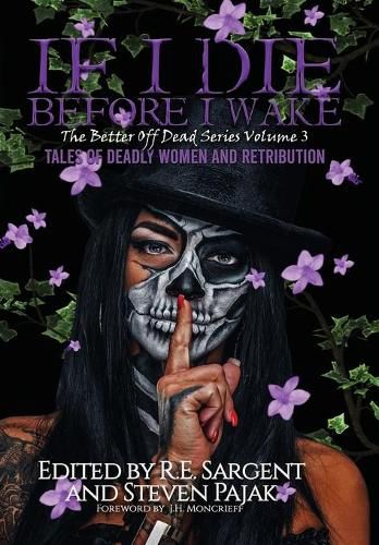 If I Die Before I Wake: Tales of Deadly Women and Retribution