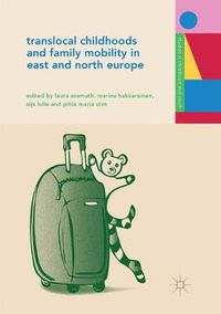 Cover image for Translocal Childhoods and Family Mobility in East and North Europe