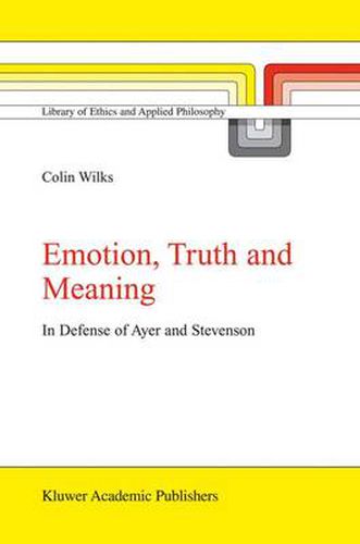 Cover image for Emotion, Truth and Meaning: In Defense of Ayer and Stevenson