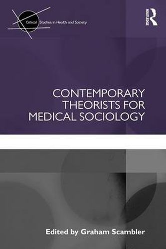 Cover image for Contemporary Theorists for Medical Sociology