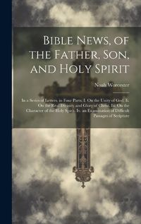 Cover image for Bible News, of the Father, Son, and Holy Spirit